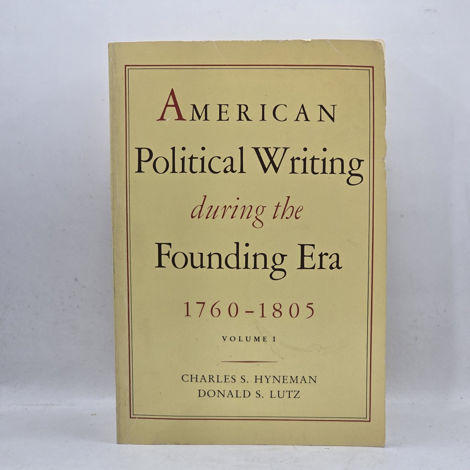 American Political Writing During The Founding Era 1760-1805 Volumes I & II PB