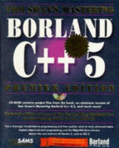 Tom Swan’s Mastering Borland C++ 5 by Tom Swan