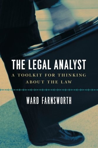 The Legal Analyst: A Toolkit for Thinking about the Law by Ward Farnsworth