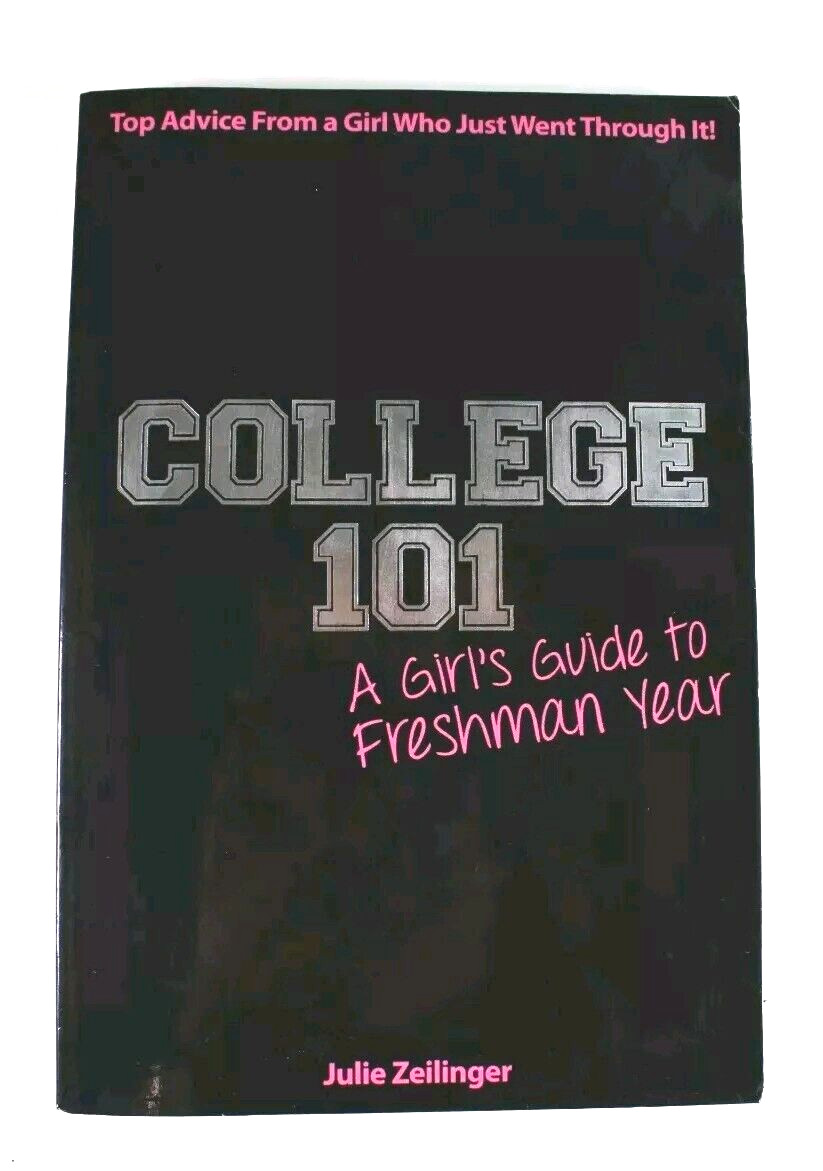 College 101: A Girl’s Guide to Freshman Year by Julie Zeilinger, Paperback
