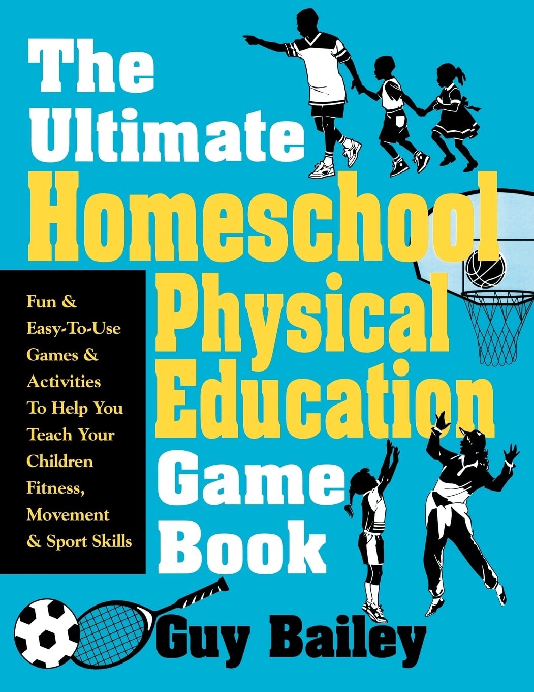 The Ultimate Homeschool Physical Education Game Book: Fun & Easy-To-Use Game…