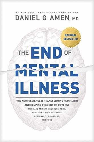 The End of Mental Illness: How – Hardcover, by Amen MD Daniel – Very Good b