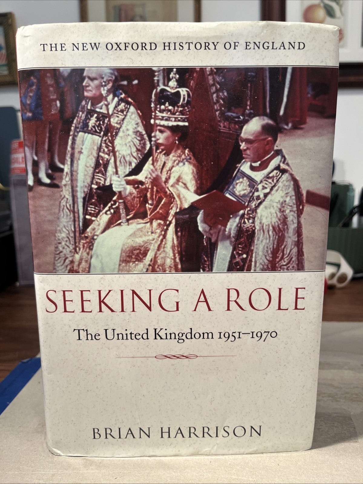 Seeking a Role: The United Kingdom, 1951-1970 The New Oxford History of England