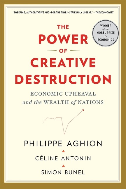 The Power Of Creative Destruction: Economic Upheaval And The…