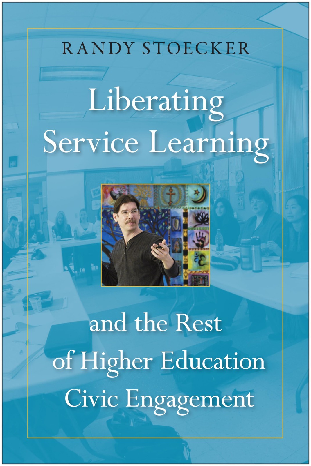 Liberating Service Learning and the Rest of Higher Education Civic Engagemen…