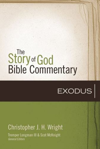 Exodus (2) (The Story of God Bible Commentary) by Wright, Christopher J. H.