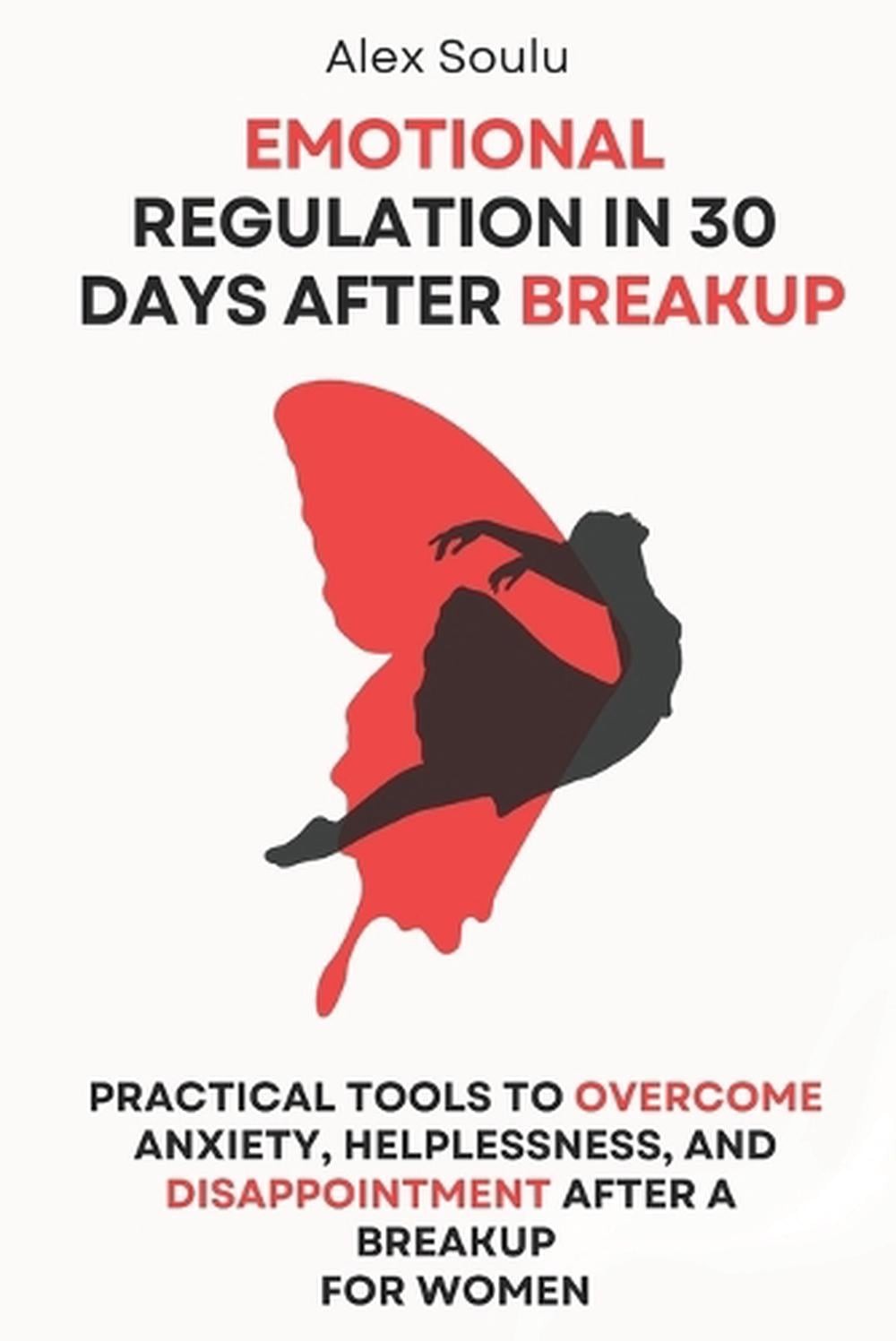 Emotional Regulation in 30 Days after Breakup: Practical Tools to Overcome Anxie