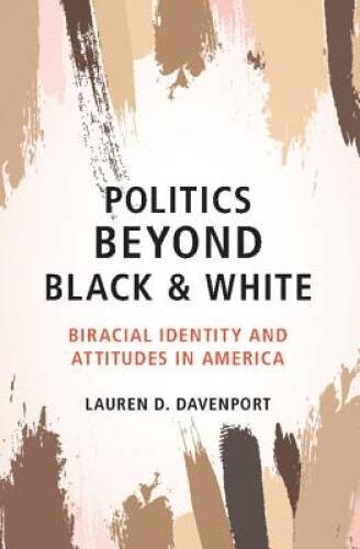 Politics beyond Black and White: Biracial Identity and Attitudes in – GOOD