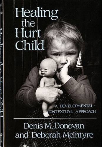 Healing the Hurt Child: A Developmental-Contextual Approach – Hardcover – GOOD