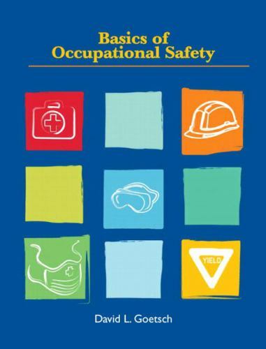 Basics of Occupational Safety by Goetsch, David L.