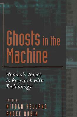 Ghosts in the Machine: Women’s Voices in Research with Technology (Eruptions: N