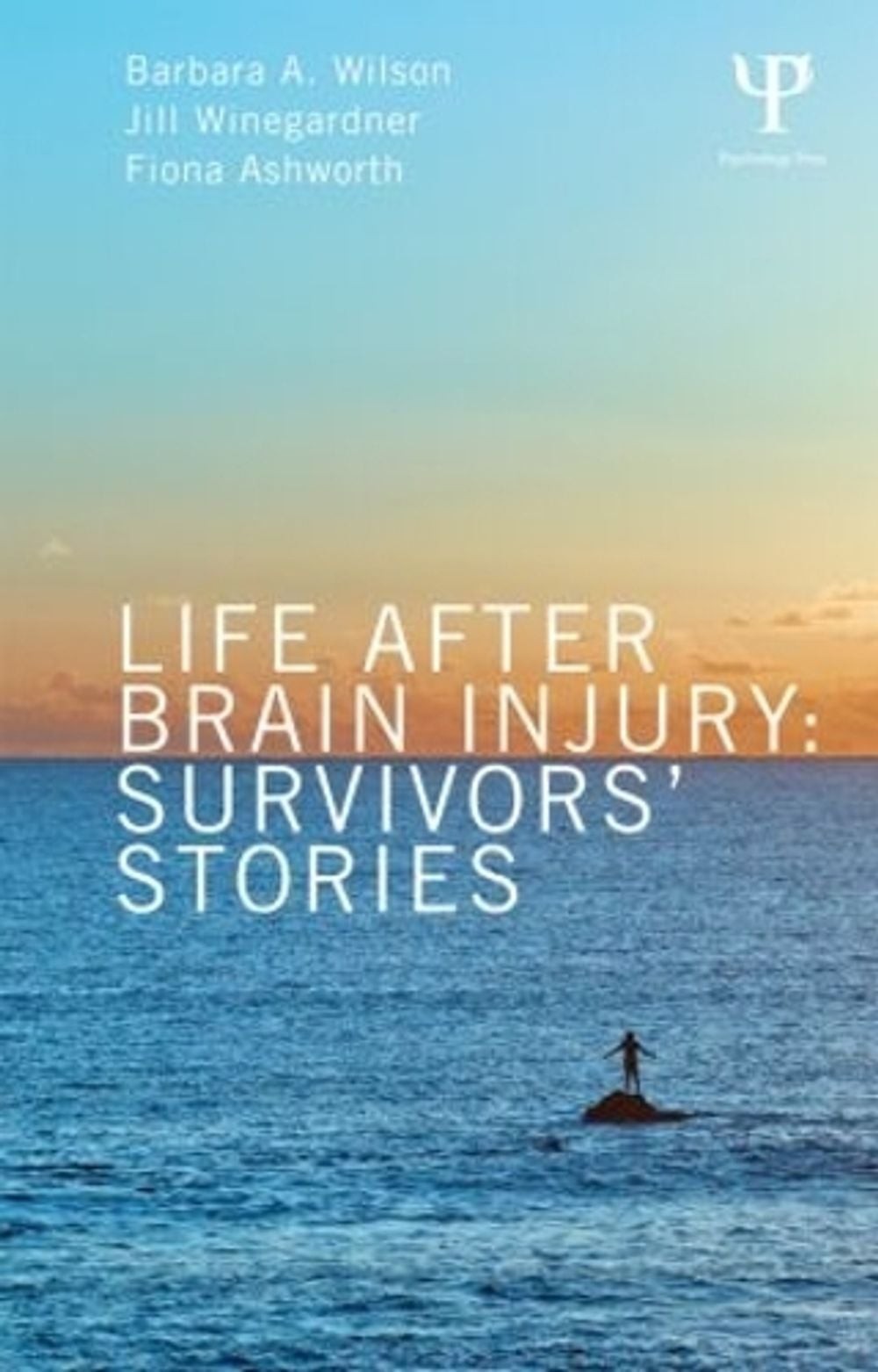 Life After Brain Injury: Survivors’ Stories by Barbara A. Wilson (English) Paper