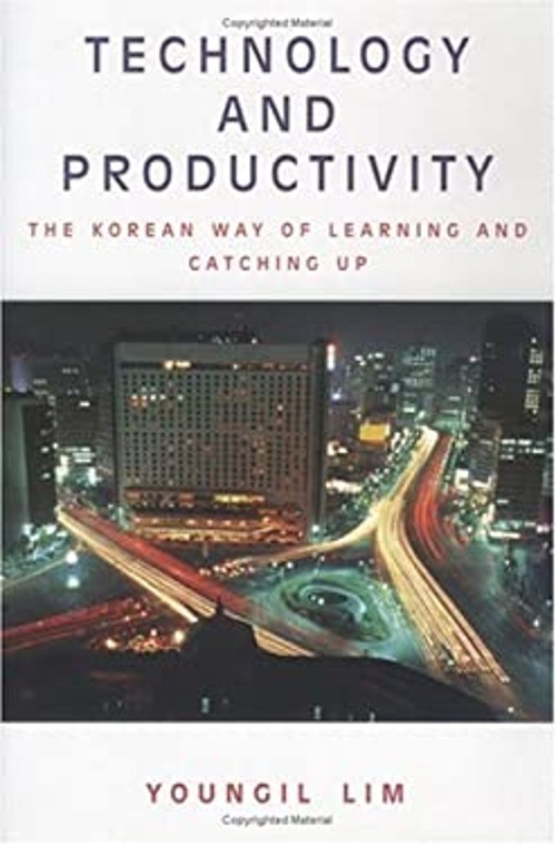 Technology and Productivity : The Korean Way of Learning and Catc