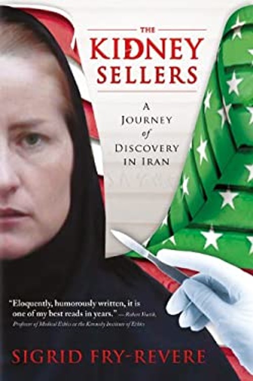 The Kidney Sellers : A Journey of Discovery in Iran Hardcover Sig