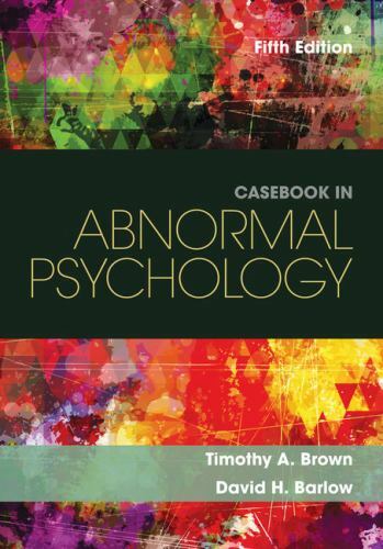 Casebook in Abnormal Psychology by Brown, Timothy A., Barlow, David H.