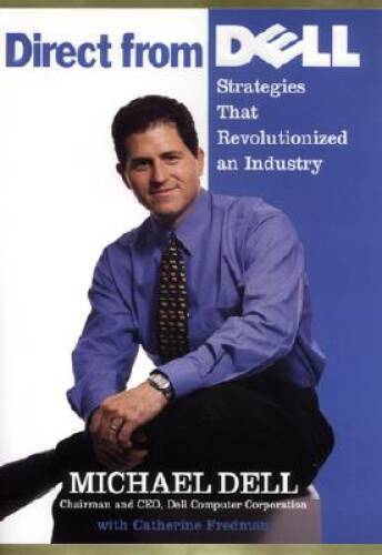 Direct From Dell: Strategies That Revolutionized an Industry – VERY GOOD