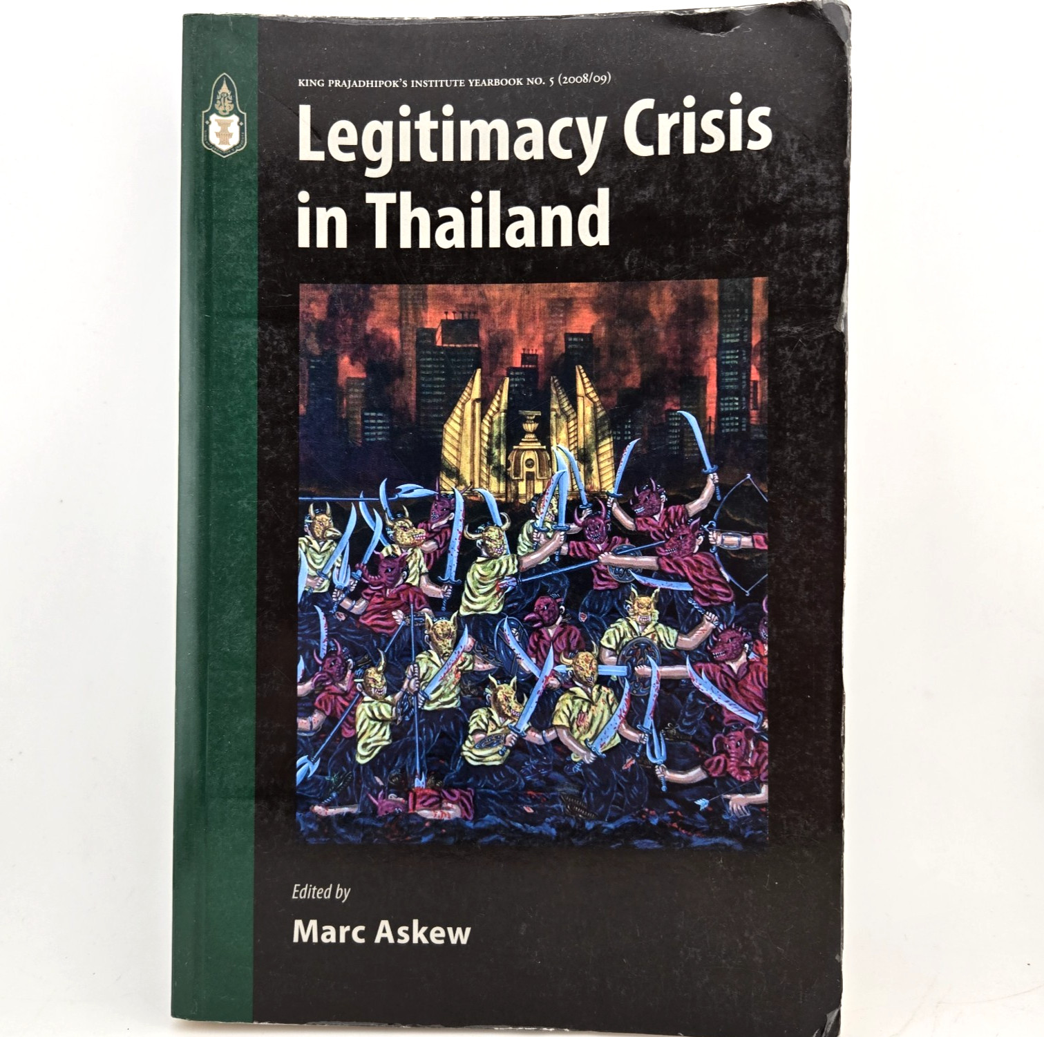 Legitimacy Crisis in Thailand by Marc Askew 2010 Paperback History Politics