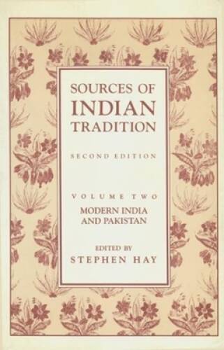 Sources of Indian Tradition, Vol. 2: Modern India and Pakistan (Introduct – GOOD