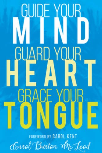 Guide Your Mind, Guard Your Heart, Grace Your Tongue – Paperback – GOOD