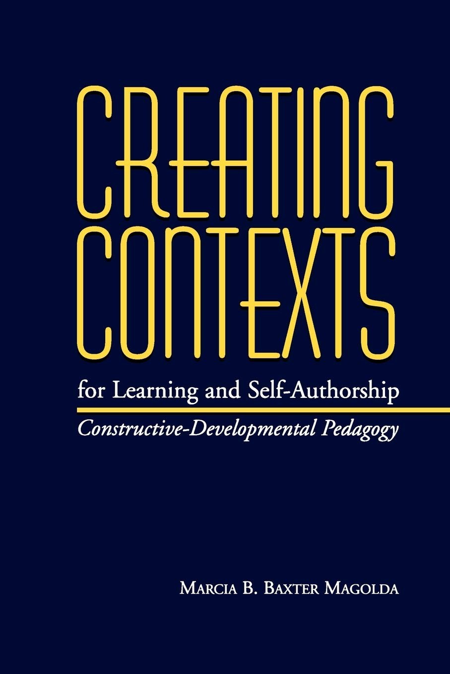 Creating Contexts for Learning and Self-Authorship: Constructive-Development…