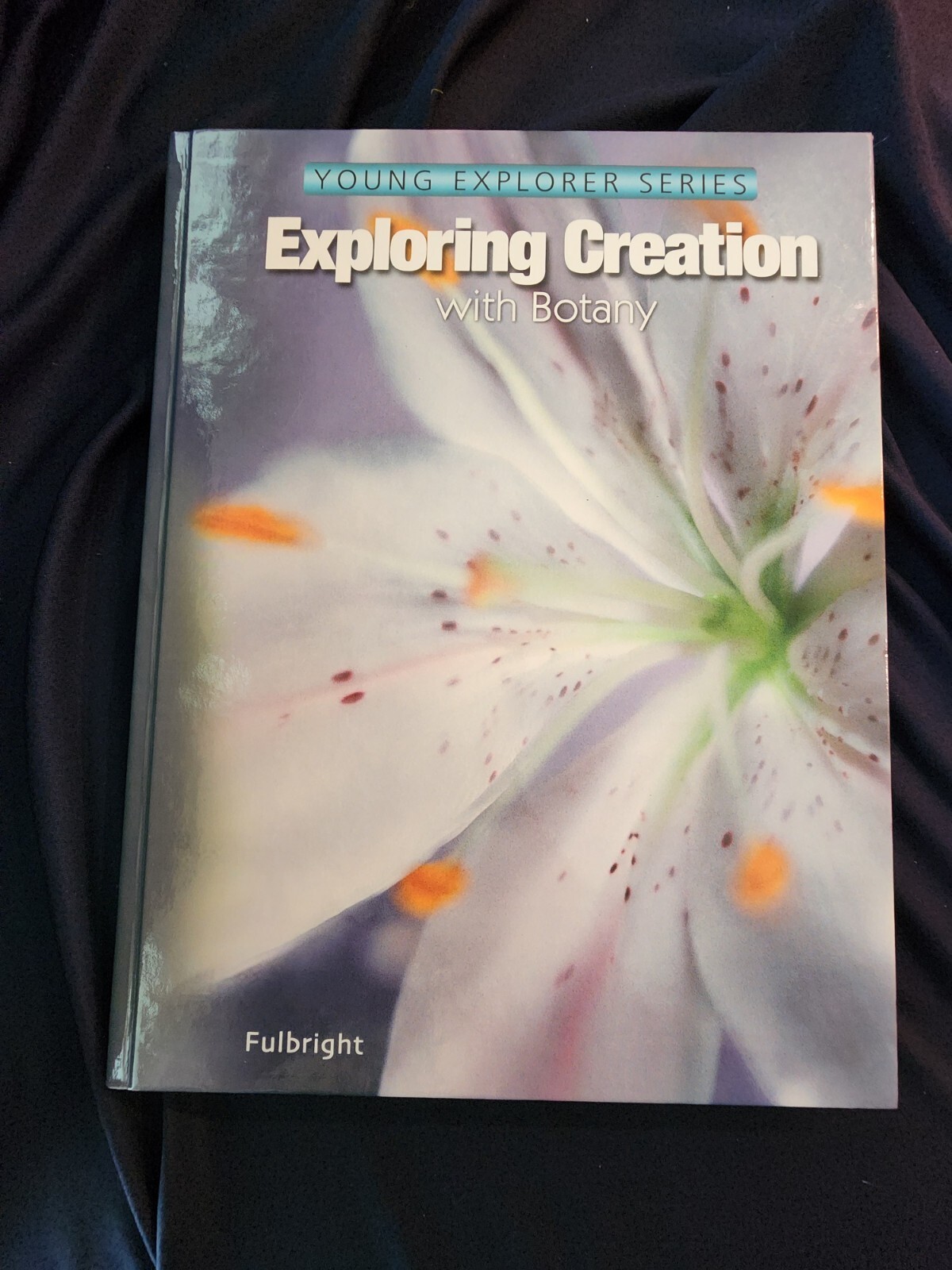 Apologia Exploring Creation with Botany By Jeannie Fulbright HC Textbook