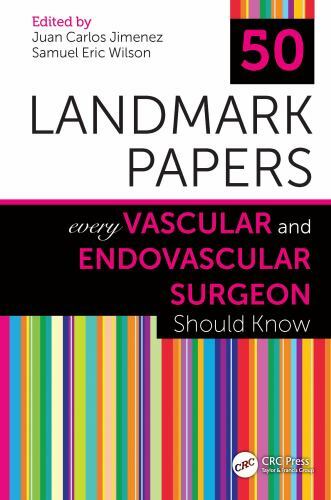 50 Landmark Papers: 50 Landmark Papers Every Vascular and Endovascular…