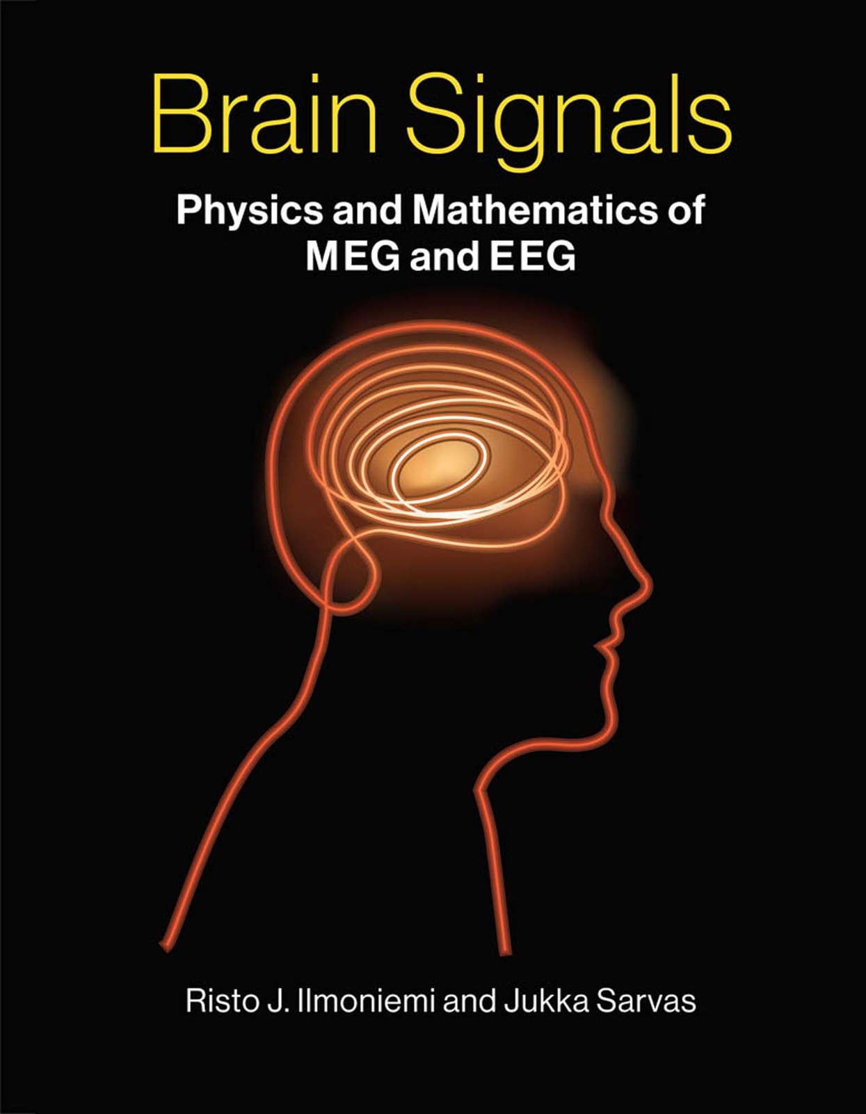 Brain Signals: Physics and Mathematics of MEG and EEG (Mit Press), Ilmoniemi, Ri