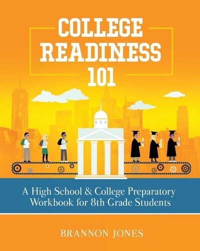 College Readiness 101: A High School & College Preparatory … (paperback)
