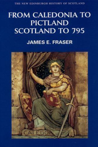 From Caledonia to Pictland Scotland to 795 : Scotland to 795, Paperback by Fr…