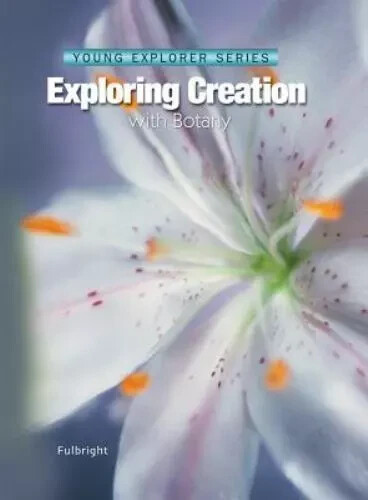 Apologia Exploring Creation with Botany- Young Explorer Series, Hardback Book