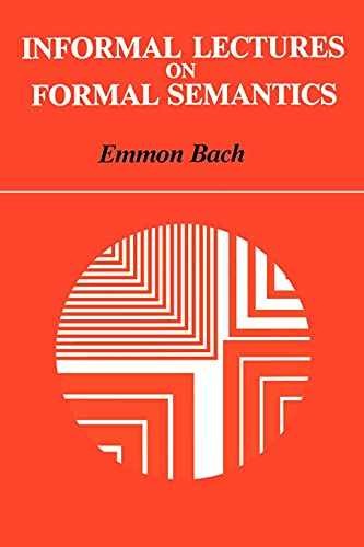 Informal Lectures on Formal Semantics – Paperback, by Bach Emmon – Acceptable
