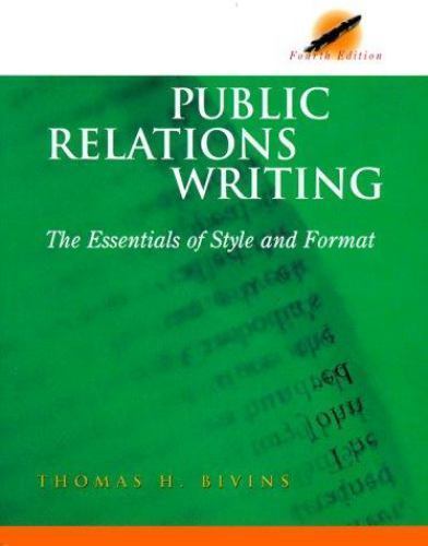 Public Relations Writing: The Essentials of Style and Format by Bivins, Thomas H