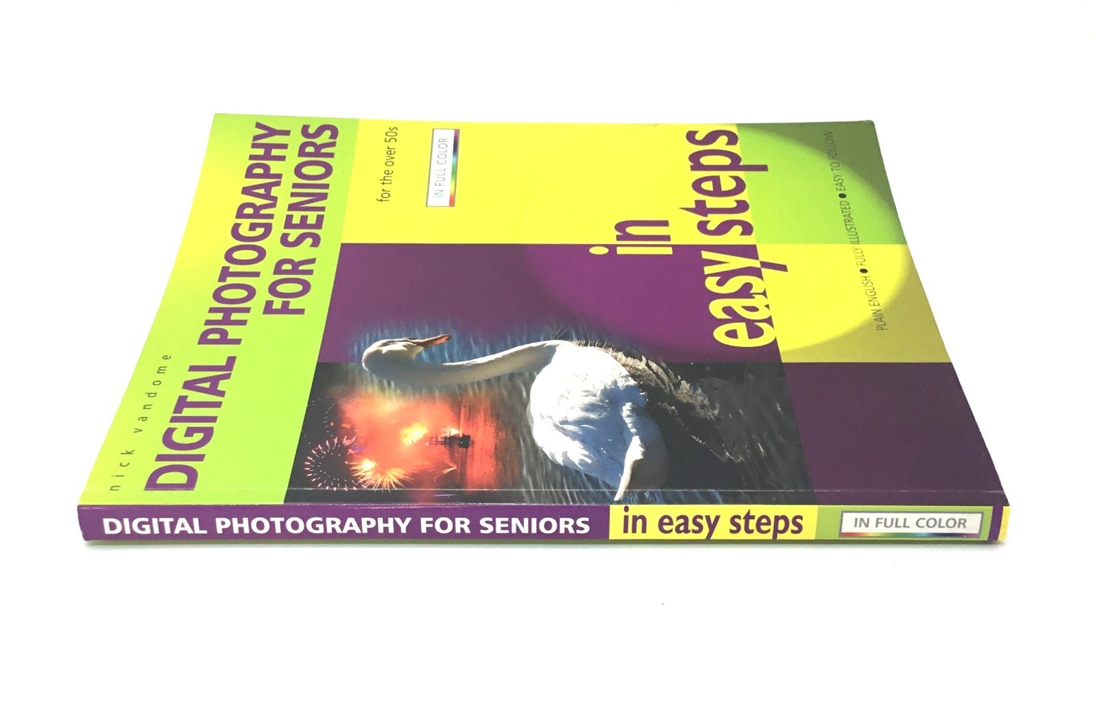 DIGITAL PHOTOGRAPHY FOR SENIORS Paperback 192 Pages By Nick Vandome
