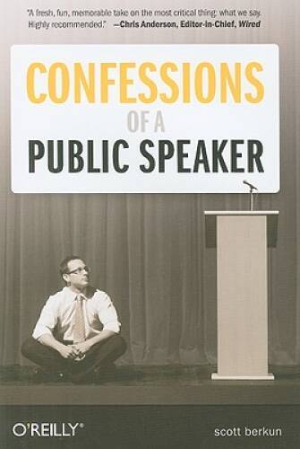 Confessions of a Public Speaker – Hardcover By Scott Berkun – VERY GOOD