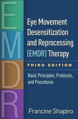 Eye Movement Desensitization and Reprocessing (EMDR) Therapy: Basic Principles,