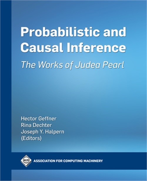 Probabilistic and Causal Inference: The Works of Judea Pearl (Paperback or Softb