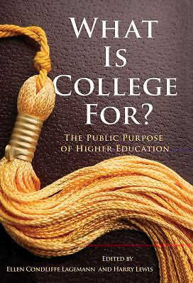 What Is College For? The Public – 9780807752753, Ellen Condliffe Edit, paperback