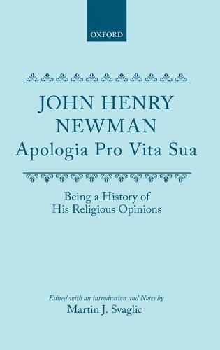 Apologia Pro Vita Sua by John Henry Newman, Martin J. Svaglic – 9780198118404
