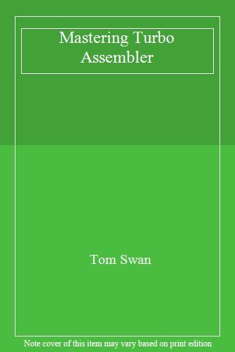 Mastering Turbo Assembler,Tom Swan