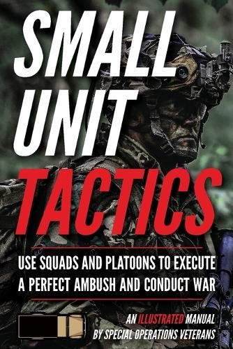 Matthew Luke Small Unit Tactics (Paperback) Small Unit Soldiers