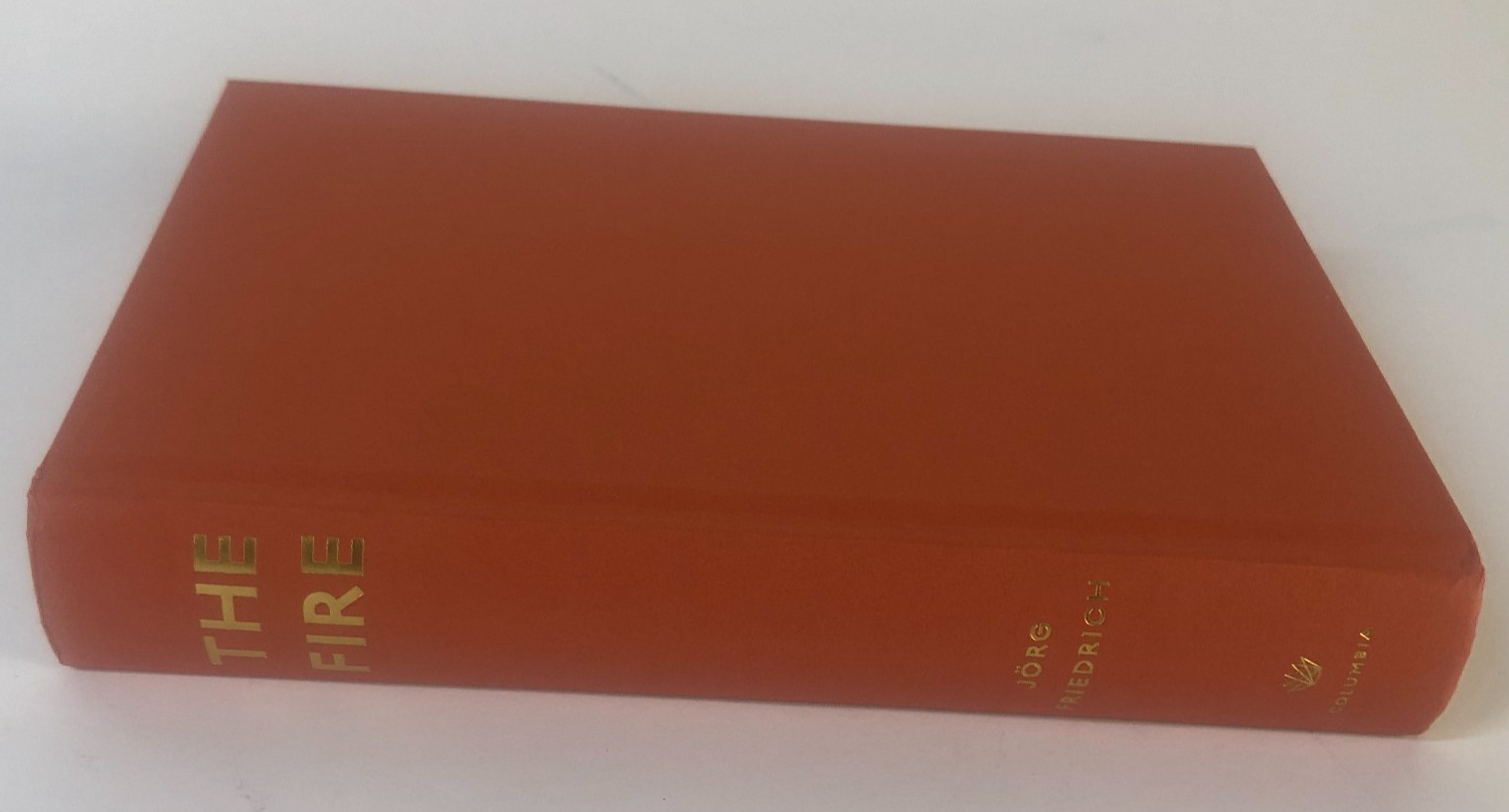 The Fire The Bombing of Germany 1940-1945 Jorg Friedrich Hardcover DJ