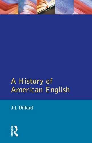 A History of American English (Longman – Paperback, by Dillard J.L. – Very Good