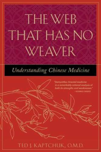 The Web That Has No Weaver : Understanding Chinese Medicine – Paperback – GOOD