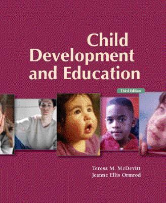 Child Development and Education by McDevitt, Teresa M.; Ormrod, Jeanne Ellis