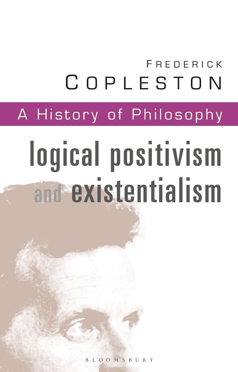 History of Philosophy Volume 11: Logical Postivism and Existentialism by Frederi