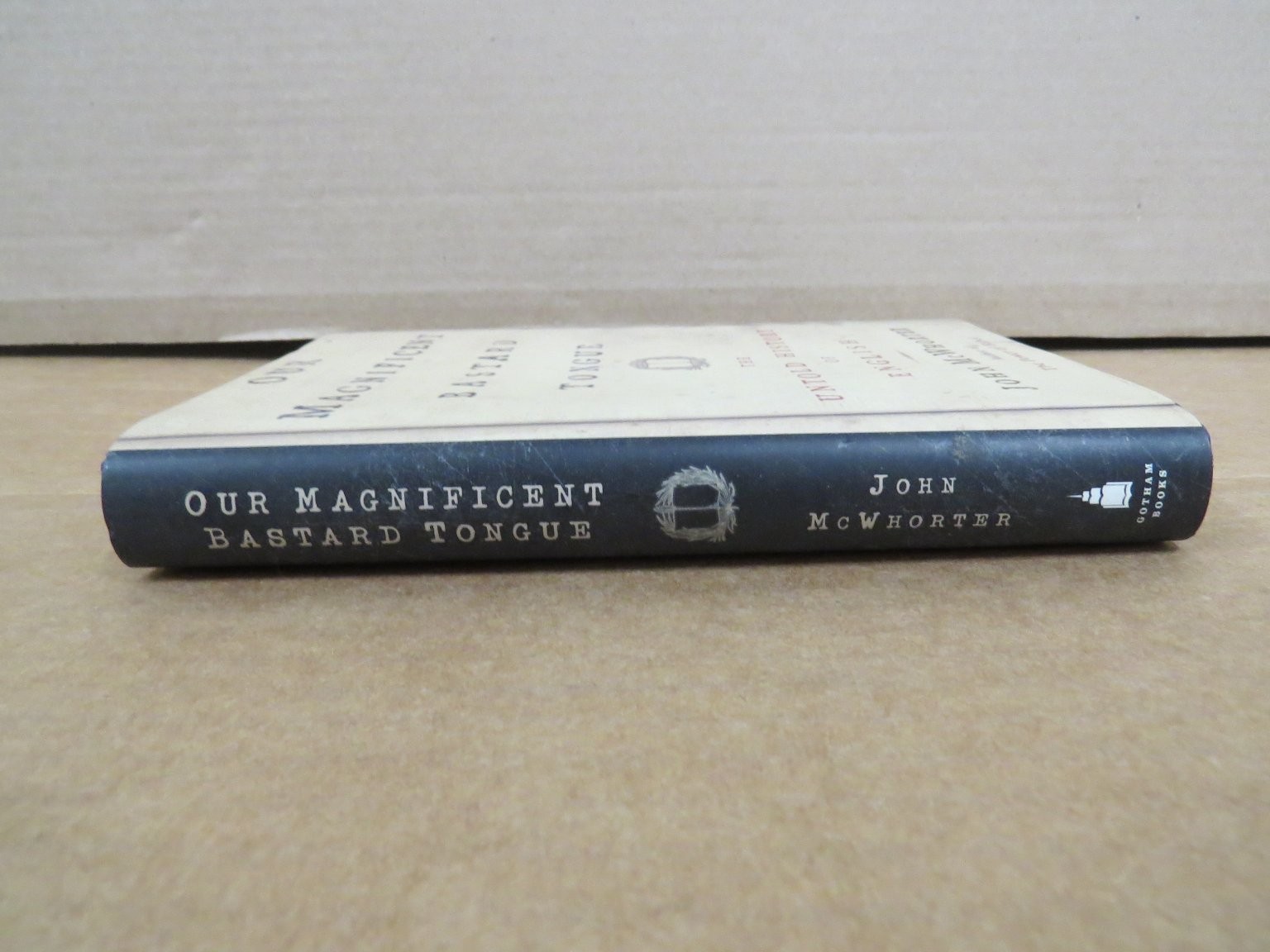 Our Magnificent Bastard Tongue John McWhorter 2008 1st Printing Gotham Books