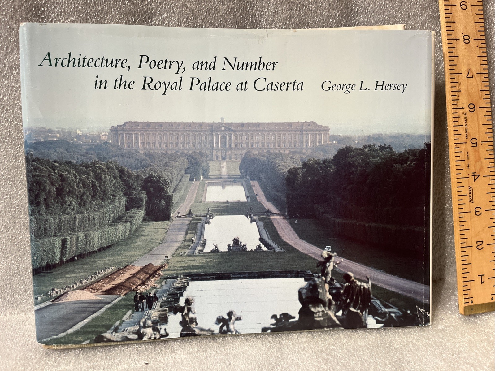 Architecture, Poetry, and Number in the Royal Palace at Caserta by George Hersey