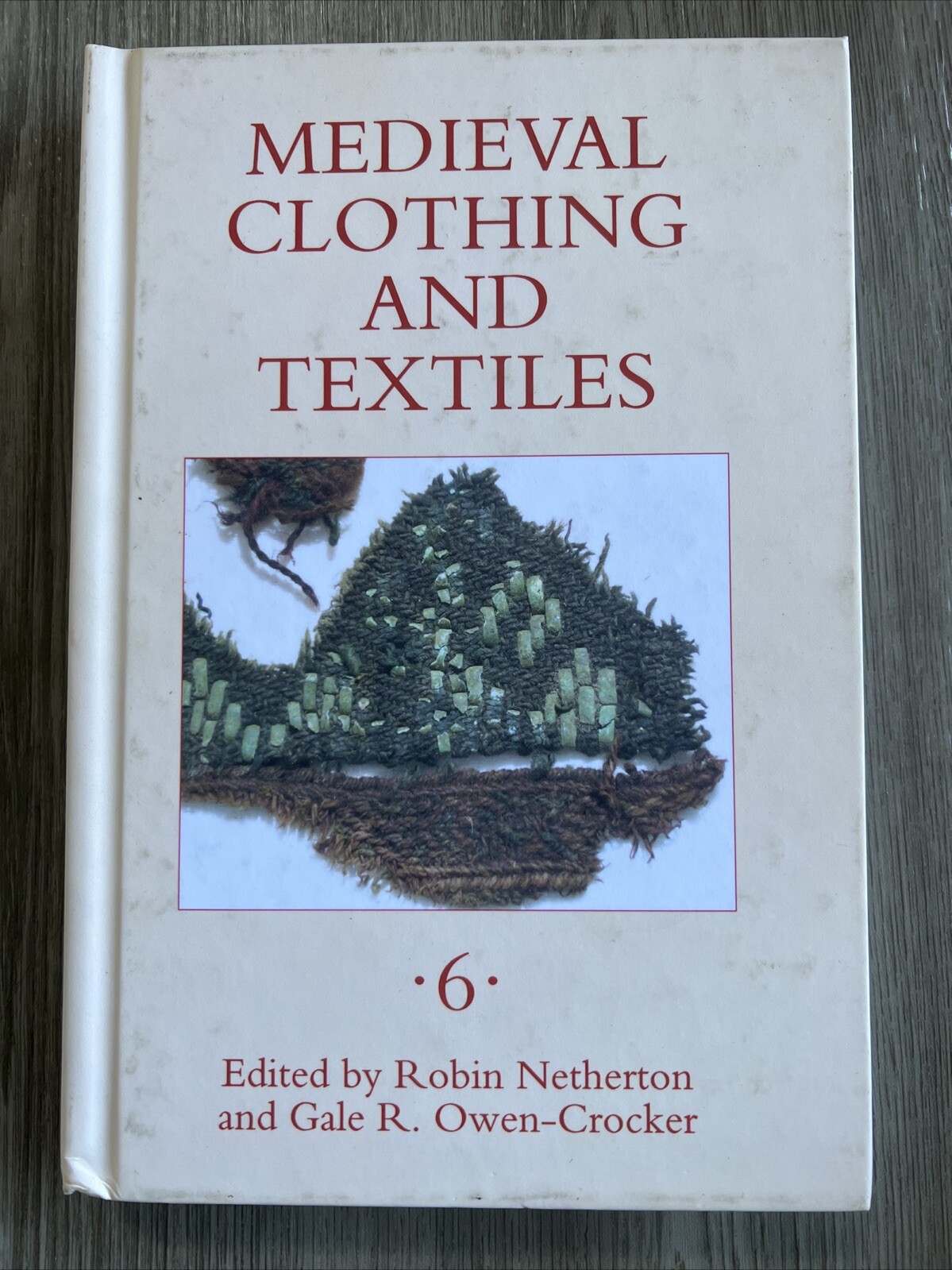 Medieval Clothing and Textiles Ser.: Medieval Clothing and Textiles 6 by Hilary
