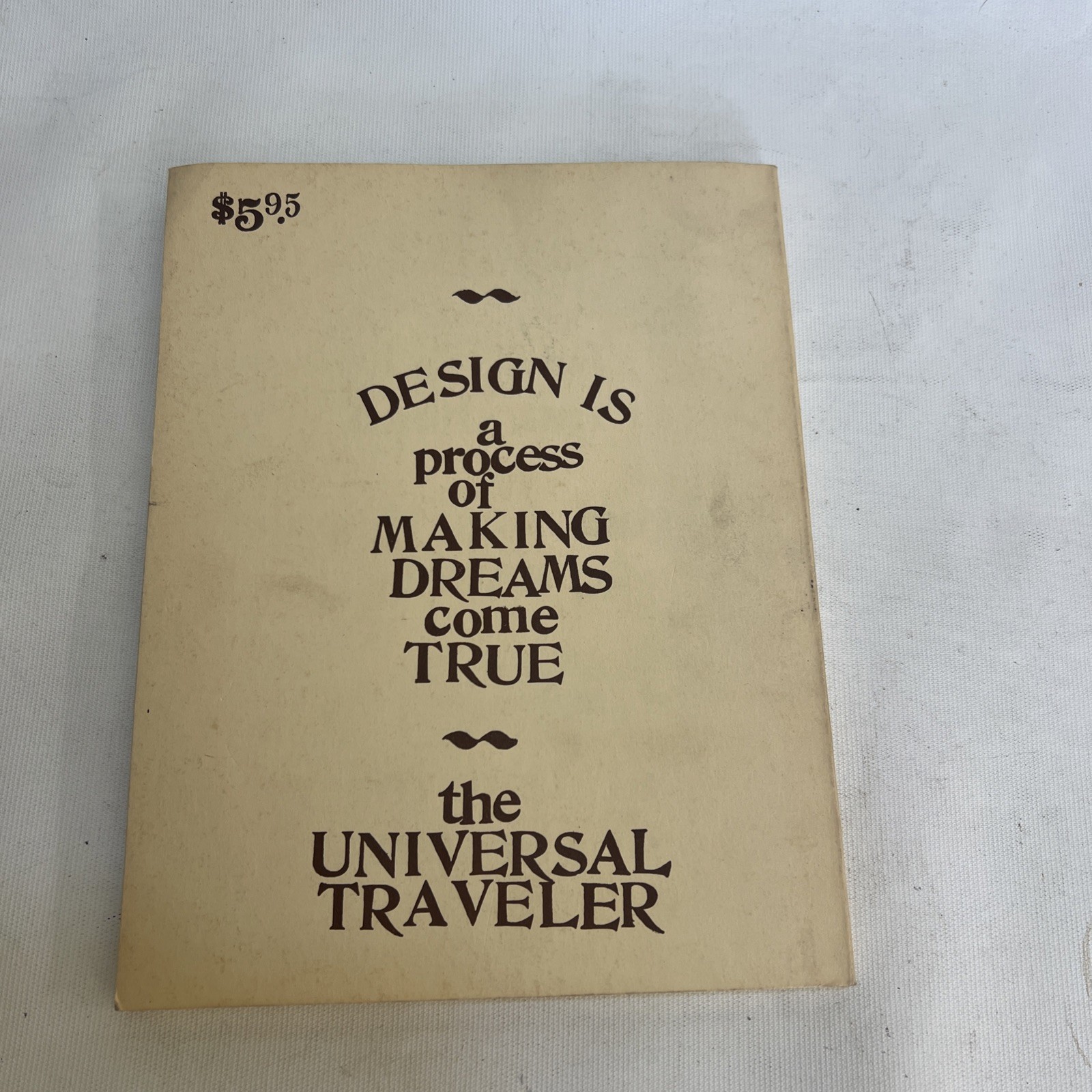 The Universal Traveler: A Soft-Systems Guide to Creativity, Problem-Solving,…