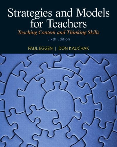 STRATEGIES AND MODELS FOR TEACHERS: TEACHING CONTENT AND By Paul Eggen & Don